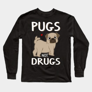 Pugs Not Drugs Cool Novelty Dog Lover - Funny gift Long Sleeve T-Shirt